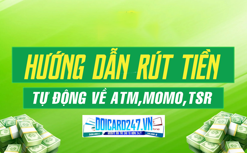 HƯỚNG DẪN RÚT TIỀN TỰ ĐỘNG VỀ ATM, MOMO
